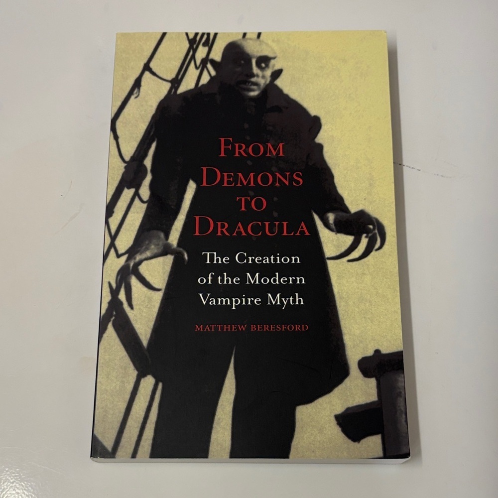 From Demons to Dracula the creation of the modern vampire myth book